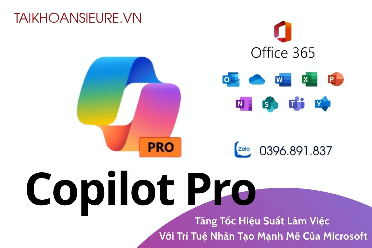  Copilot Pro kèm Office 365 – Tăng Tốc Hiệu Suất Làm Việc Với Trí Tuệ Nhân Tạo Mạnh Mẽ Của Microsoft  