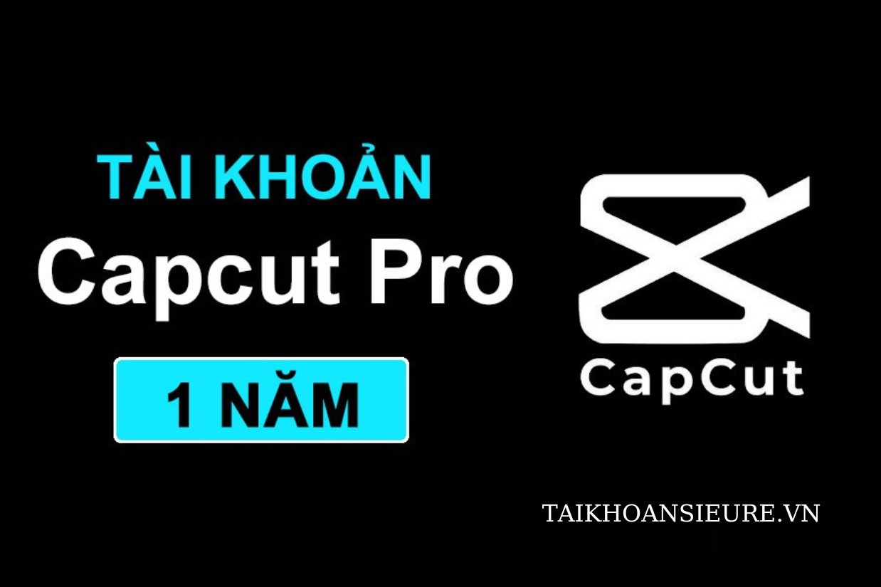Tài Khoản Capcut Pro Giá Rẻ 