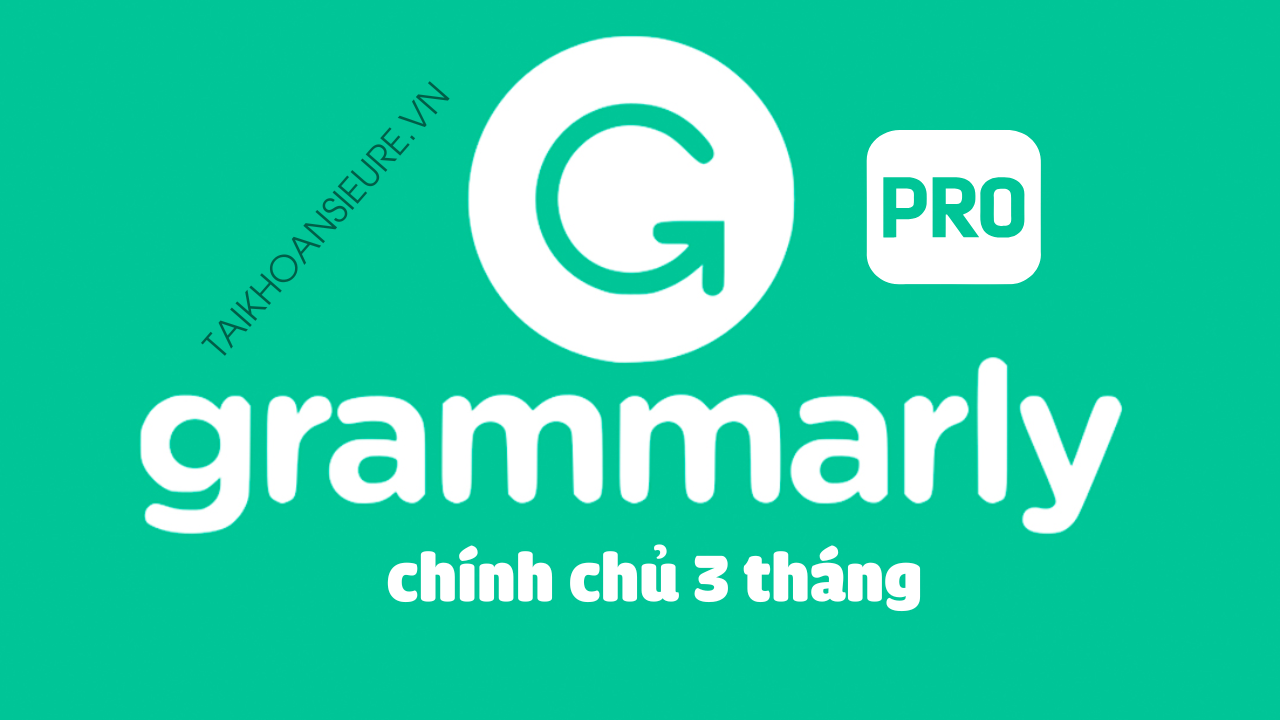 Grammarly PRO (new) – Nâng cấp email chính chủ (3 tháng) Giá rẻ