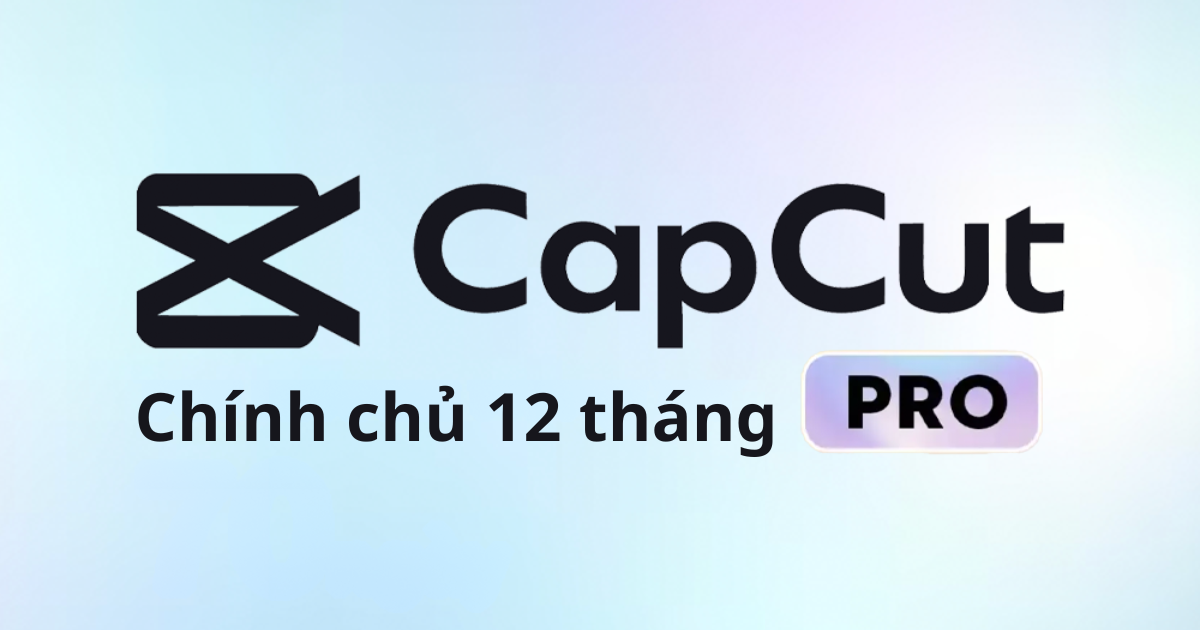 Tài Khoản Capcut Pro Chính Chủ Giá Rẻ 