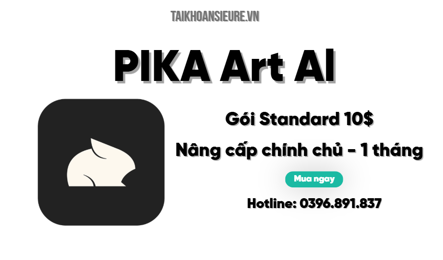 🎥 Pika Art AI – Gói Standard 10$ – 1 tháng – Dùng riêng hoặc chính chủ 